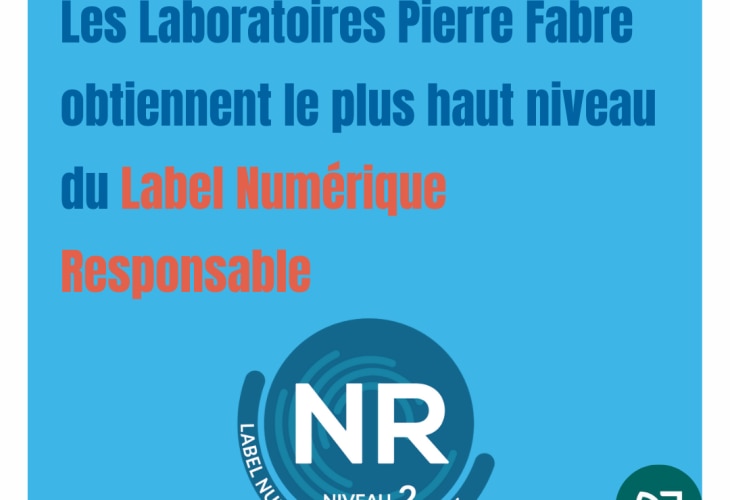 Les Laboratoires Pierre Fabre obtiennent le plus haut niveau du label Numérique Responsable
